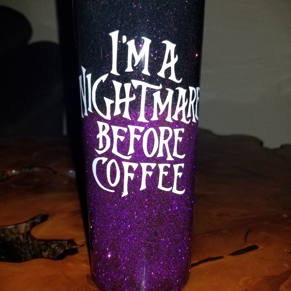 I'm a Nightmare Before Coffee Tumbler 20oz
